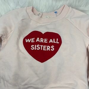 Louis Louise James Sweatshirt Girl’s Size 2 We Are All Sisters